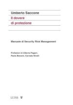 73121 - Saccone, U. - Dovere di protezione. Manuale di Security Risk Management (Il)