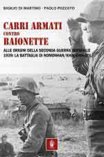 73124 - Di Martino-Pozzato, B.-P. - Carri armati contro baionette. Alle origini della Seconda Guerra Mondiale. 1939: la battaglia di Nomonhan/Khalkhin-Gol