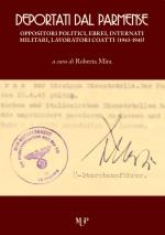73140 - Mira, R. cur - Deportati dal parmense. Oppositori politici, ebrei, internati militari, lavoratori coatti 1943-1945