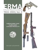 73147 - Schlemeier, H. - ERMA. Erfurter Maschinenfabrik 1920-1997 Vol 3: Submachine Guns - Flare Guns