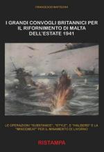 73179 - Mattesini, F. - Grandi convogli britannici per il rifornimento di Malta dell'estate 1941