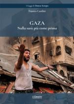 73195 - Cardini, F. - Gaza. Nulla sara' come prima