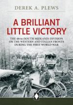 73291 - Plew, D.A. - Brilliant Little Victory. The 48th South Midland Division on the Western and Italian Fronts During the First World War (A)