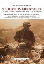73395 - Dal Maso, F. - Scrittori in grigioverde. La letteratura della grande guerra in altopiano