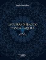 73430 - Fonticulano, A. - Guerra di Braccio contro l'Aquila (La)