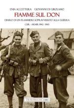 73443 - Accettura-Di Girolamo, E.-G. - Fiamme sul Don. Diario di flammiere sopravvissuto alla guerra. CSIR-ARMIR 1942-1943