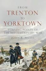 73498 - Maass, J.R. - From Trenton to Yorktown. Turning Points of the Revolutionary War