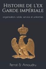 73513 - Lapray, O. cur - Histoire de l'ex Garde imperiale: organisation, solde, service et uniformes