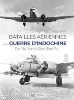 73523 - Gras, P. - Batailles Aeriennes de la Guerre d'Indochine. De Na San a Dien Bien Phu