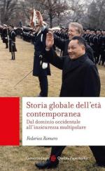 73538 - Romero, F. - Storia globale dell'eta' contemporanea. Dal dominio occidentale all'insicurezza multipolare