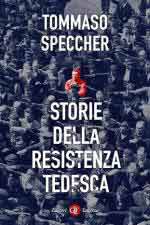 73606 - Speccher, T. - Storie della resistenza tedesca