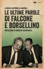 73612 - Mascali, A. cur - Ultime parole di Falcone e Borsellino (Le)