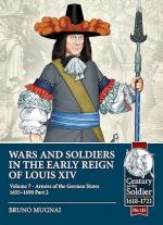 73623 - Mugnai, B. - Wars and Soldiers in the Early Reign of Louis XIV Vol 7/2. Armies of the German States 1655-1690