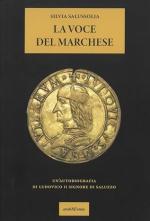 73625 - Salussolia, S. - Voce del Marchese. Un'autobiografia di Ludovico II Signore di Saluzzo (La)