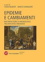 73667 - Bearzot-Sannazaro, C.-M. cur - Epidemie e cambiamenti. Riscontri storici e archeologici tra antichita' e Medioevo