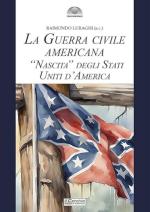 73750 - Luraghi, R. cur - Guerra Civile Americana. 'Nascita' degli Stati Uniti d'America (La)