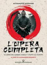 73862 - Musashi, M. - Opera completa. Il Libro dei cinque anelli e tutti gli scritti (L')