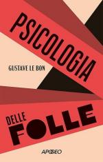 73864 - Le Bon, G. - Psicologia delle folle