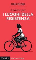 73885 - Pezzino, P. - Andare per i luoghi della Resistenza