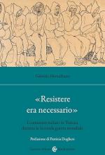 73895 - Montalbano, G. - 'Resistere era necessario'. I comunisti italiani in Tunisia durante la Seconda Guerra Mondiale