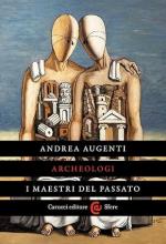 73896 - Augenti, A. - Archeologi. I maestri del passato