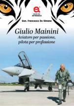 73915 - De Simone, F. - Giulio Mainini. Aviatore per passione. Pilota per professione