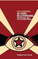 73937 - Dubrovina, O. - Sul fronte della propaganda. Russia sovietica e Italia tra le due guerre mondiali