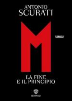 73943 - Scurati, A. - M. La fine e il principio