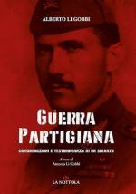 73999 - Li Gobbi, A. - Guerra partigiana. Considerazioni e testimonianza di un soldato