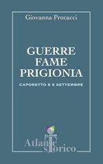 74022 - Procacci, G. - Guerre fame prigionia. Caporetto e 8 settembre