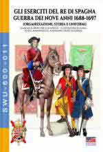 74067 - Boeri, G. - Eserciti del re di Spagna Guerra dei nove anni 1688-1697. Organizzazione-storia-uniformi (Gli)