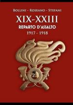 74163 - Bollini-Roseano-Stefani, G.-R.-F. - XIX-XXIII Reparto d'assalto 1917-1918