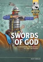 74176 - Moran, M. - Swords of God. Wargaming Battles of the Crusades