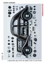 74180 - Alemanni, C. - Velocissima. L'industria dell'auto da Henry Ford a Elon Musk
