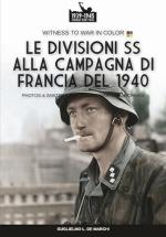 74186 - De Marchi, G.L. - Divisioni SS alla campagna di Francia del 1940 (Le)