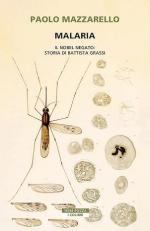 74194 - Mazzarello, P. - Malaria. Il Nobel negato: storia di Battista Grassi
