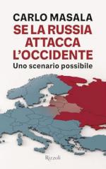 74231 - Masala, C. - Se la Russia attacca l'Occidente. Uno scenario possibile