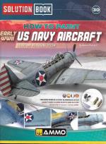 74306 - AAVV,  - Solution Book 30. How to Paint Early WWII US Navy Aircraft