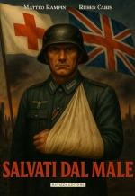 74308 - Rampin-Caris, M.-R. - Salvati dal male. Manuale segreto britannico per simulare malattie e infermita' nella Germania nazista