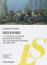 74314 - Cipolla, C. - Belfiore Vol 1. I comitati insurrezionali del Lombardo-Veneto ed il loro processo a Mantova del 1852-1853