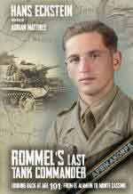 74319 - Eckstein, H. - Rommel's last Tank Commander. Looking back at age 101: From El Alamen to Monte Cassino