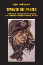74339 - Kageneck, von, A. - Tenente dei Panzer. I combattimenti in Russia e sul Fronte occidentale di un Leutnant della Ricognizione corazzata 1941-1945