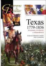 74347 - Martinez Canales, F. - Guerreros y Batallas 154: Texas 1779-1836: Invasiones, revolucion e independencia