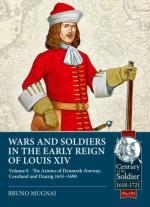 74381 - Mugnai, B. - Wars and Soldiers in the Early Reign of Louis XIV Vol 8.  Armies of Denmark-Norway, Courland and Danzig,1655-1690