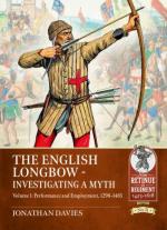 74386 - Davies, J. - English Longbow. Investigating a Myth Volume 1 Performance and Employment 1298-1485