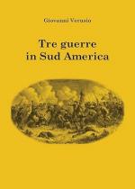 74400 - Verusio, G. - Tre Guerre in Sudamerica