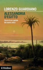 74461 - Guardiano, L. - Alessandria d'Egitto. Storia di una capitale del mondo antico