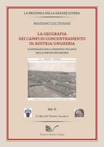 74574 - Coltrinari, M. - Geografia dei campi di concentramento in Austria-Ungheria (Vol 2 della serie 'La prigionia nella Grande Guerra')