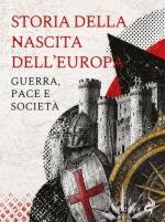 74708 - AAVV,  - Storia della nascita dell'Europa. Guerra, pace e societa'