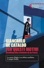 74722 - De Cataldo, G. - Per questi motivi. Autobiografia criminale di un Paese